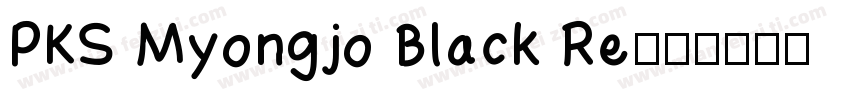 PKS Myongjo Black Re字体转换